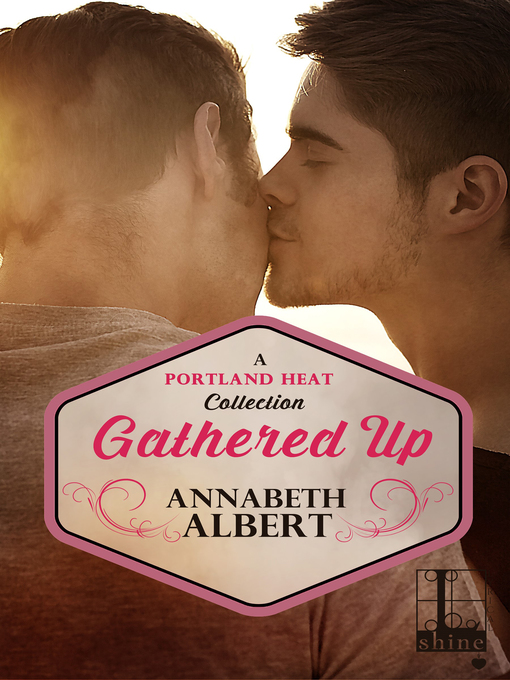Title details for Gathered Up by Annabeth Albert - Available